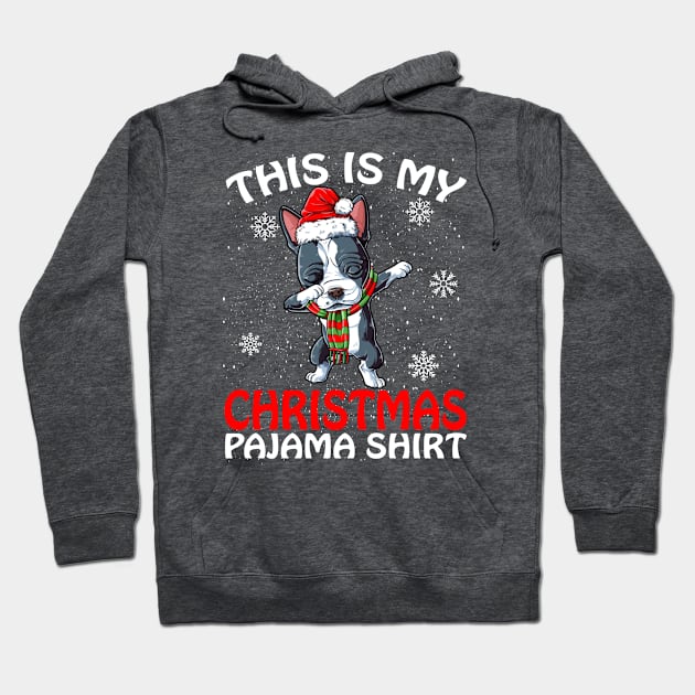 This is my Christmas Pajama Shirt Boston Terrier Hoodie by intelus